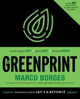 Greenprint. Plant-Based Diet, Best Body, Better World, Paperback/Marco Borges