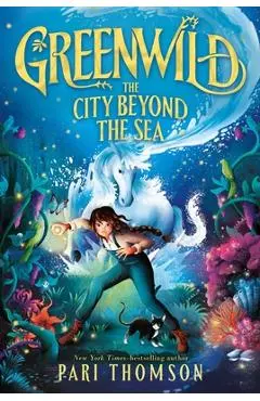Greenwild: The City Beyond the Sea - Pari Thomson