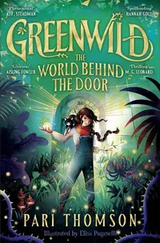 Greenwild: The World Behind The Door/Pari Thomson