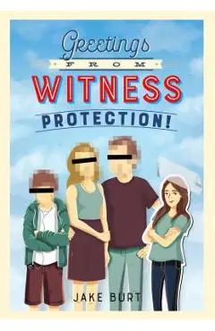 Greetings from Witness Protection! - Jake Burt