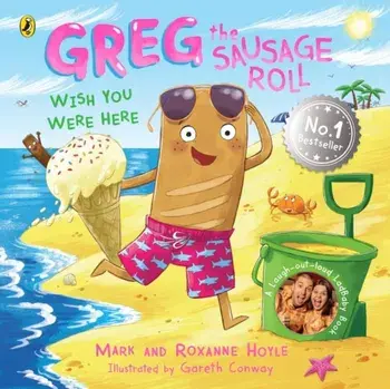 Greg the Sausage Roll: Wish You Were Here, Paperback/Roxanne Hoyle