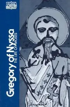 Gregory of Nyssa: The Life of Moses, Paperback/Gregory Saint Bishop of Nyssa