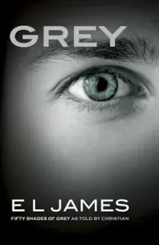 Grey: Fifty Shades of Grey as Told by Christian, Paperback/E. L. James