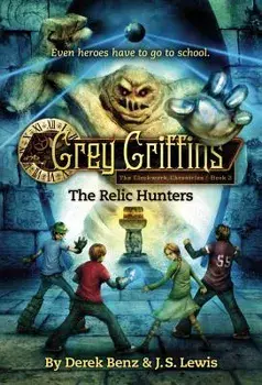 Grey Griffins: The Relic Hunters, Paperback/Derek Benz