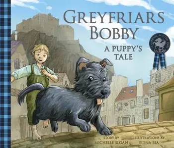 Greyfriars Bobby: A Puppy's Tale, Paperback/Michelle Sloan