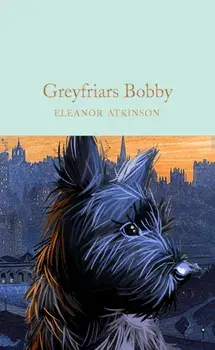 Greyfriars Bobby, Hardback/Eleanor Atkinson