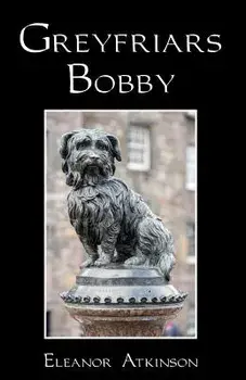 Greyfriars Bobby, Paperback/Eleanor Atkinson