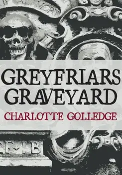 Greyfriars Graveyard, Paperback/Charlotte Golledge