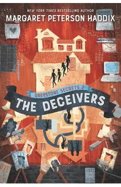 Greystone Secrets #2: The Deceivers - Margaret Peterson Haddix