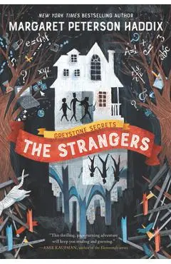 Greystone Secrets: The Strangers - Margaret Peterson Haddix