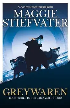 Greywaren (The Dreamer Trilogy #3), Paperback/Maggie Stiefvater