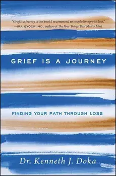 Grief Is a Journey: Finding Your Path Through Loss, Paperback/Kenneth J. Doka