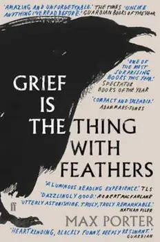 Grief is the Thing with Feathers, Paperback/Max Porter
