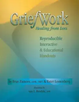 Griefwork Healing from Loss: Reproducibe, Interactive & Educational Handouts, Paperback/Fran Zamore