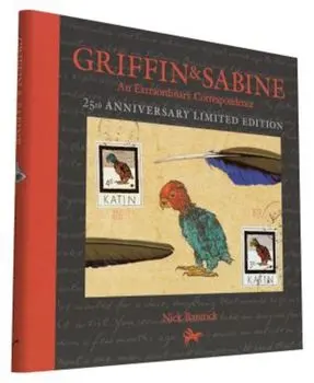 Griffin and Sabine, 25th Anniversary Limited Edition: An Extraordinary Correspondence, Hardcover/Nick Bantock