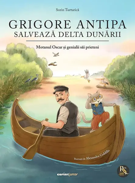 Grigore Antipa salveaza Delta Dunarii, Motanul Oscar si genialii sai prieteni, Sorin Turturica