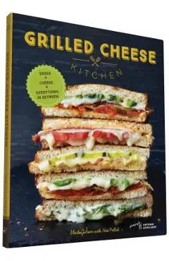 Grilled Cheese Kitchen: Bread + Cheese + Everything in Between (Grilled Cheese Cookbooks, Sandwich Recipes, Creative Recipe Books, Gifts for C - Heidi Gibson
