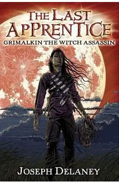 Grimalkin the Witch Assassin - Joseph Delaney