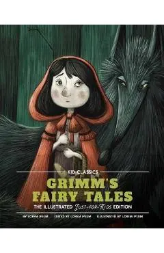 Grimm's Fairy Tales - Kid Classics, 5: The Classic Edition Reimagined Just-For-Kids! (Kid Classic #5) - Jacob Grimm
