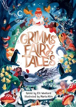 Grimms' Fairy Tales, Retold by Elli Woollard, Illustrated by Marta Altes, Paperback/Elli Woollard