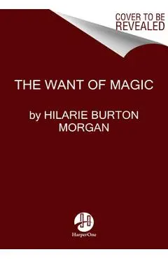 Grimoire Girl: Creating an Inheritance of Magic and Mischief - Hilarie Burton Morgan