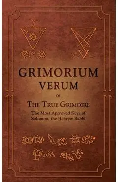 Grimorium Verum: or The True Grimoire - M-a Ricard