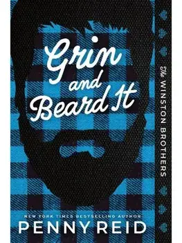 Grin and Beard It. A Small Town Opposites Attract Romance (Winston Brothers Book 2), Paperback/Penny Reid