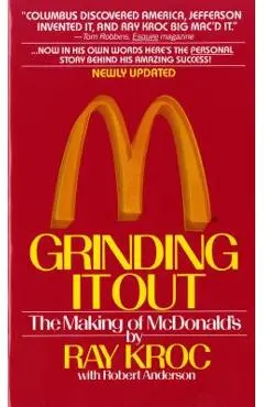 Grinding It Out - Ray Kroc