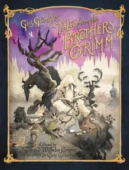 Gris Grimly's Tales from the Brothers Grimm, Hardcover/Jacob And Grimm