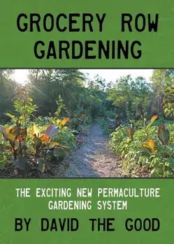 Grocery Row Gardening, Paperback/David The Good