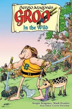 Groo: In The Wild, Paperback/Mark Evanier