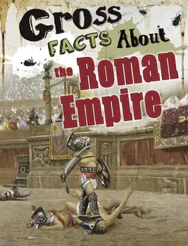Gross Facts About the Roman Empire, Paperback/Mira Vonne