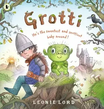Grotti. He's the sweetest and snottiest monster baby around!, Paperback/Leonie Lord