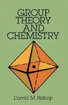 Group Theory and Chemistry, Paperback/David M. Bishop