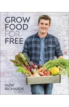 Grow Food for Free - Huw Richards