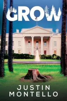 Grow, Paperback/Justin Montello