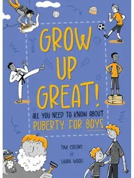 Grow Up Great!: All You Need to Know About Puberty for Boys, Paperback/***