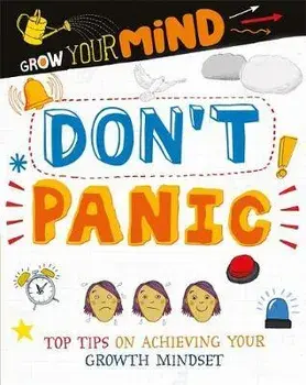Grow Your Mind: Don't Panic, Hardback/Alice Harman