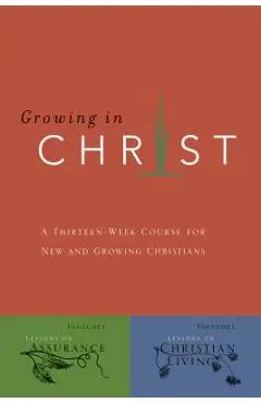 Growing in Christ: A 13-Week Course for New and Growing Christians - The Navigators