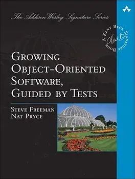 Growing Object-Oriented Software, Guided by Tests, Paperback/Steve Freeman