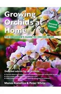 Growing Orchids at Home: The Beginner's Guide to Orchid Care - Manos Kanellos