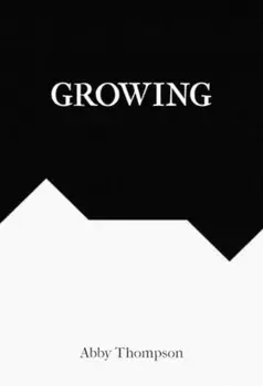 Growing, Paperback/Abby Thompson