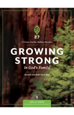 Growing Strong in God's Family: Rooted and Built Up in Him - The Navigators