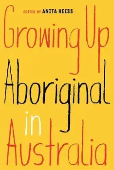 Growing Up Aboriginal in Australia, Paperback/Anita Heiss
