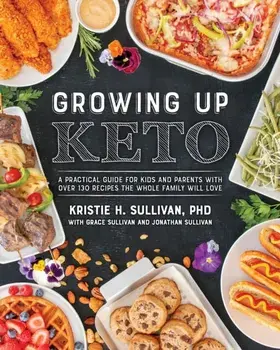 Growing Up Keto, Paperback/Kristie Sullivan