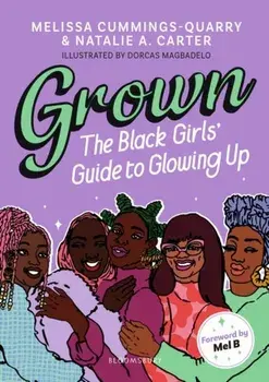 Grown: The Black Girls' Guide to Glowing Up, Paperback/Natalie A Carter