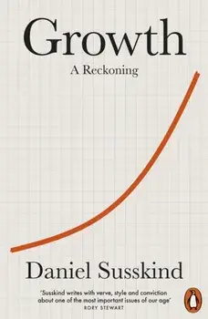 Growth. A Reckoning, Paperback/Daniel Susskind