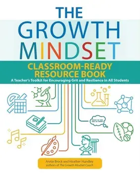 Growth Mindset Classroom-ready Resource Book, Paperback/Heather Hundley