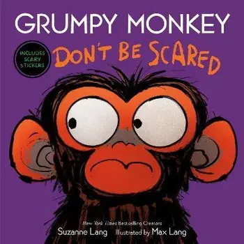Grumpy Monkey Don't Be Scared, Hardcover/Suzanne Lang