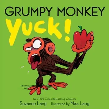 Grumpy Monkey Yuck!, Board book/Suzanne Lang